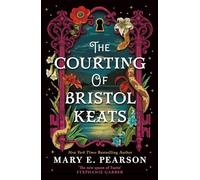 The Courting of Bristol Keats: A highly addictive romantic fantasy from 'the new queen of Faerie' (The Courting of Bristol Keats, 1)