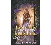 The Courting of Kingdoms (The Foreshadow Special Edition) (The Unending Kingdoms)