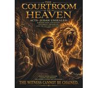 The Courtroom Of Heaven: Acts-Judah Unsealed: Jurisdiction Contested, Testimony Preserved, And The Record Extended.