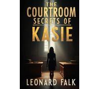 The Courtroom Secrets of Kasie