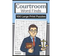 The Courtroom Word Finds Book (Large Print, 6×9): 100 Legal & Trial Word Searches | 3000 Words: Unwind with courtroom, lawyer, evidence & legal vocabulary puzzles