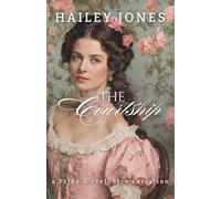 The Courtship: A Pride and Prejudice Variation (The Rosings Collection)