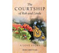 The Courtship of Rob and Linda: A Love Story