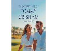 The Courtship of Tommy Grisham: A Love Story
