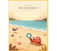 The Cove Cases #1: Who Took the Quiet?: A Solve-It-Yourself Beach Mystery for Kids Ages 4-8 -- Mazes, Word Searches, Dot-to-Dot Puzzles, Beginner ... -- You're the Detective. Crack the Case