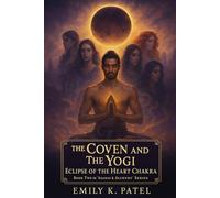 The Coven and The Yogi:: Eclipse of the Heart Chakra: 2 (Asanas & Alchemy)