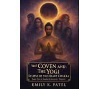 The Coven and The Yogi:: Eclipse of the Heart Chakra (Asanas & Alchemy)
