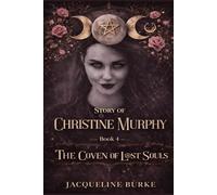 The Coven of Lost Souls - Story of Christine Murphy - Book 4
