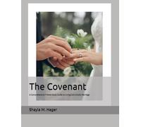 The Covenant: A Comprehensive 7 Week Study Guide to Living Out a Godly Marriage