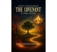 The Covenant - A Job Story: Book Five | The New Covenant