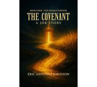 The Covenant - A Job Story: Book Four | The Double Portion