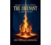 The Covenant - A Job Story: Book Six The Eternal Covenant: 6