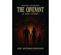 The Covenant - A Job Story: Book Two | The Breaking