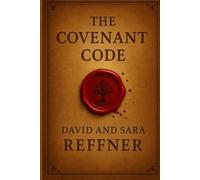 The Covenant Code: A Kingdom Leadership Manual for Living, Governing, and Building in Alignment with God: 2 (Living the Kingdom Way)