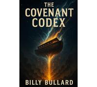 The Covenant Codex: The Exodus Before Genesis: 1