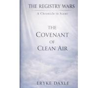 The covenant of Clean air: Volume III: 3 (The Registry Wars: A Chronicle in Scent)