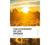 The Covenant of Life Opened: In Modern, Updated English