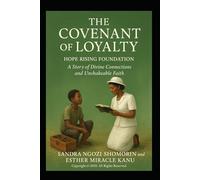 THE COVENANT OF LOYALTY: HOPE RISING FOUNDATION: A Story of Divine Connections and Unshakeable Faith