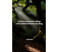 The Covenant of Unveiling: A Foundational Understanding