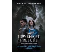 The Covenant Prelude: An Enemies to Lovers Dragon-Rider Romantasy (The Obsidian Covenant Saga)
