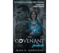 The Covenant Prelude: An Enemies to Lovers Dragon-Rider Romantasy (The Obsidian Covenant Saga)