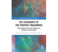 The Covenants of the Prophet Muḥammad: From Shared Historical Memory to Peaceful Co-existence (Routledge Studies in Islamic Philosophy)
