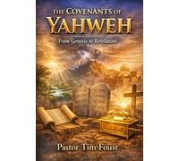 THE COVENANTS OF YAHWEH: From Genesis to Revelation