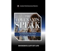 The Covenants Speak: An Examination of the Adamic and of the Noahic Covenants: 2 (Biblical Studies)