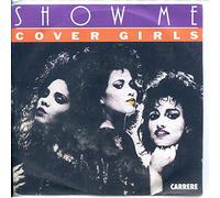 The Cover Girls - Show Me