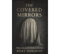 The Covered Mirrors: Villisca, Iowa, and the Murders in Every Bed Series: none