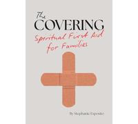 The Covering: Spiritual First Aid for Families