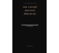 THE COVERT ROUTING PROTOCOL: How to Deploy Offshore Corporate Shells, Execute Intellectual Property Arbitrage, and Liquify Sovereign Capital Beyond Institutional Horizons