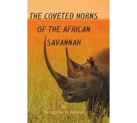 The Coveted Horns of the African Savannah (The Vanishing Animal Chronicles)