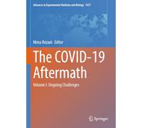 The COVID-19 Aftermath: Volume I: Ongoing Challenges: 1457 (Advances in Experimental Medicine and Biology)
