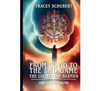 The COVID Truth: Exposing the Plandemic, mRNA Bioweapons, and the Global Depopulation Agenda: Book One - The COVID Truth: 1 (From COVID to the End Game: The Luciferian Agenda)