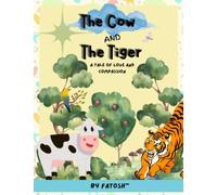 The Cow and the Tiger: A tale of love and compassion
