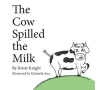 The Cow Spilled the Milk