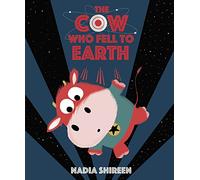 The Cow Who Fell To Earth – Random House