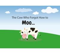 The Cow Who Forgot How to Moo: A Funny Kids Book About Farm Adventure - Finding Your Voice
