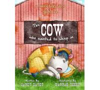 The Cow Who Wanted to Sleep In (The Furry Tales Series)