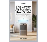 The Coway Air Purifiers user guide: Mastering Setup and Smart Features for Home and Office Efficiency