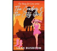 The Cowboy and the City Girl (Too Busy for Love)