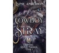 The Cowboy and the Stray: Romance cowboy métamorphe, petite ville (I Lupi del Ranch Maddox)