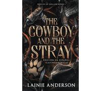 The Cowboy and the Stray: Una novela romántica de vaqueros cambiaformas en un pequeño pueblo (Wolves of Hollow Ridge Edición en español (Latinoamérica))