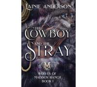 The Cowboy and the Stray (Wolves of Maddox Ranch)