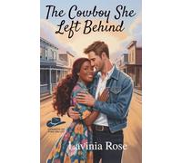 The Cowboy She Left Behind: 1 (Cowboys of Pine Valley)