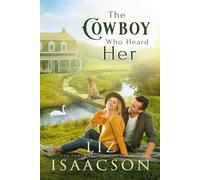 The Cowboy Who Heard Her: Sweet Workplace Romance & Small Town Saga: 7 (Three Rivers Romance™)
