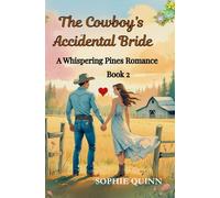 The cowboy's accidental bride: A whispering pines romance : She ran from a wedding...and found the one man who could heal her heart. (A Whispering Pines Romance - Book One)