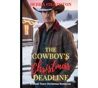 The Cowboy's Christmas Deadline: A Small Town Christmas Romance