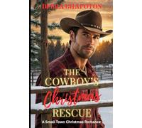 The Cowboy's Christmas Rescue: A Small Town Christmas Romance